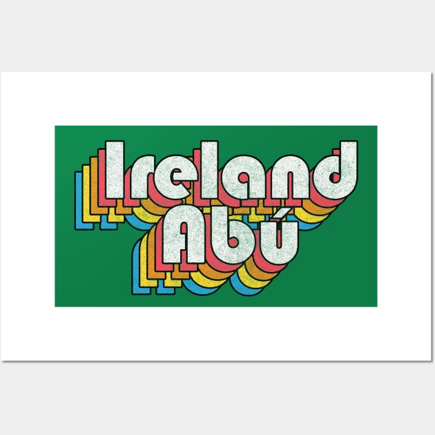 Ireland Abú / Ireland Forever! Retro Faded-Look Irish Design Wall Art by feck!
